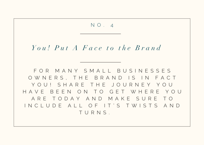 Key elements your website copy needs: No 4 You! Put a face to the brand. For many small business owners, the brand is in fact you! Share the journey you have been on to get where you are today and make sure to include all of it's twists and turns. 